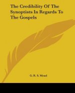 The Credibility Of The Synoptists In Regards To The Gospels