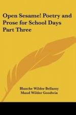 Open Sesame! Poetry and Prose for School Days Part Three
