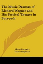 Music Dramas of Richard Wagner and His Festival Theater in Bayreuth