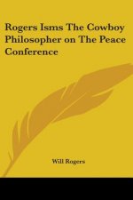 Rogers Isms The Cowboy Philosopher on The Peace Conference