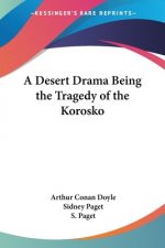 Desert Drama Being The Tragedy of the Korosko