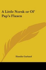 Little Norsk or Ol' Pap's Flaxen