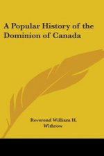 Popular History of the Dominion of Canada