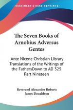 Seven Books of Arnobius Adversus Gentes