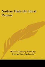 Nathan Hale the Ideal Patriot