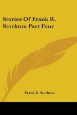 Stories Of Frank R. Stockton Part Four
