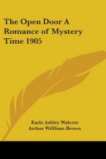 Open Door A Romance of Mystery Time 1905