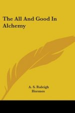 The All And Good In Alchemy