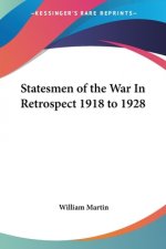 Statesmen of the War In Retrospect 1918 to 1928