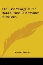 Last Voyage of the Donna Isabel a Romance of the Sea