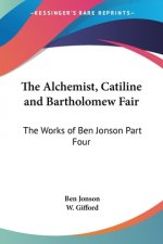 Alchemist, Catiline and Bartholomew Fair