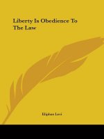 Liberty Is Obedience To The Law