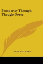 Prosperity Through Thought Force