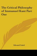 Critical Philosophy of Immanuel Kant Part One