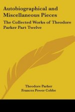 Autobiographical and Miscellaneous Pieces