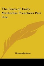 Lives of Early Methodist Preachers Part One