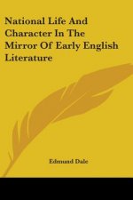 National Life And Character In The Mirror Of Early English Literature