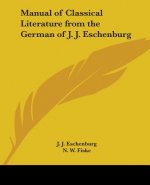 Manual Of Classical Literature From The German Of J. J. Eschenburg