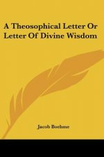 A Theosophical Letter Or Letter Of Divine Wisdom