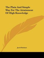 The Plain And Simple Way For The Attainment Of High Knowledge