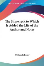 Shipwreck To Which Is Added The Life Of The Author And Notes