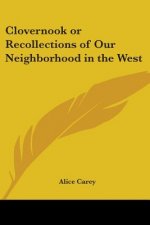 Clovernook Or Recollections Of Our Neighborhood In The West