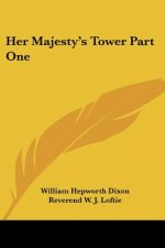 Her Majesty's Tower Part One