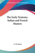 Early Teutonic, Italian And French Masters