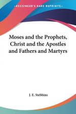 Moses And The Prophets, Christ And The Apostles And Fathers And Martyrs