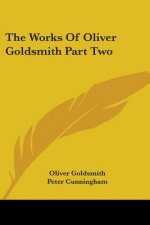 Works Of Oliver Goldsmith Part Two