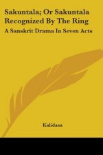 Sakuntala; Or Sakuntala Recognized By The Ring