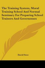 Training System, Moral Training School And Normal Seminary For Preparing School Trainers And Governesses