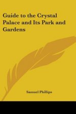Guide To The Crystal Palace And Its Park And Gardens