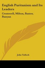 English Puritanism And Its Leaders