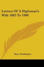 Letters Of A Diplomat's Wife 1883 To 1900