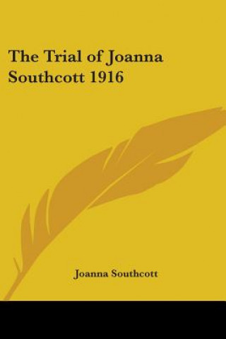 Trial of Joanna Southcott 1916
