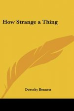 How Strange a Thing