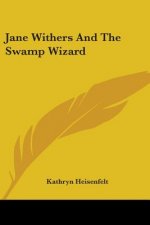Jane Withers And The Swamp Wizard
