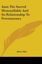 Aum The Sacred Monosyllable And Its Relationship To Freemasonry