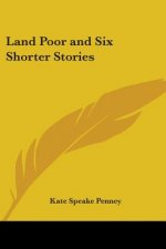 Land Poor and Six Shorter Stories