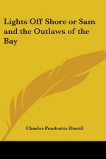 Lights Off Shore or Sam and the Outlaws of the Bay