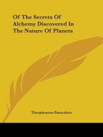 Of The Secrets Of Alchemy Discovered In The Nature Of Planets