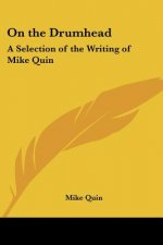 On the Drumhead: A Selection of the Writing of Mike Quin