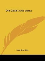 Old Child Is His Name