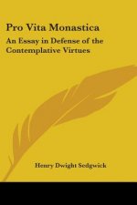 Pro Vita Monastica: An Essay in Defense of the Contemplative Virtues