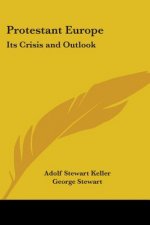 Protestant Europe: Its Crisis and Outlook