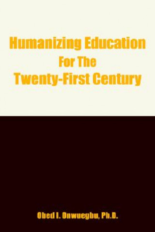 Humanizing Education for the Twenty-First Century