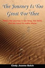 Journey Is Too Great For Thee