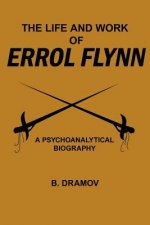 Life and Work of Errol Flynn