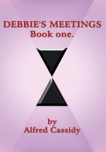 DEBBIE's MEETINGS Book One